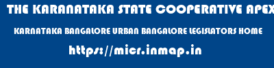 THE KARANATAKA STATE COOPERATIVE APEX BANK LIMITED  KARNATAKA BANGALORE URBAN BANGALORE LEGISLATORS HOME  micr code